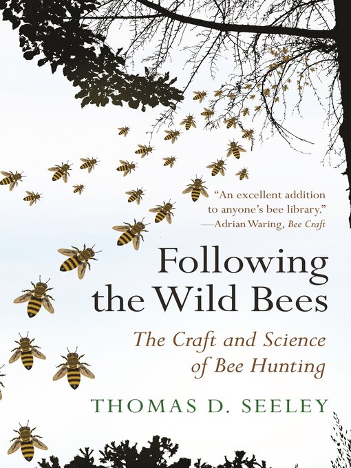 Title details for Following the Wild Bees by Thomas D. Seeley - Available
